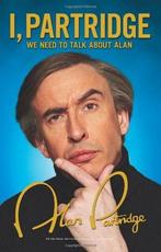 I, Partridge 9780007449170 Alan Partridge, Verzenden, Gelezen, Alan Partridge