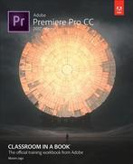 Adobe Premiere Pro CC Classroom in a Book 2017 9780134665313, Boeken, Zo goed als nieuw