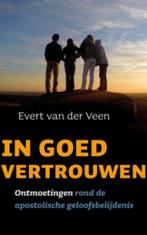 In goed vertrouwen 9789043517829 Evert van der Veen, Boeken, Verzenden, Zo goed als nieuw, Evert van der Veen