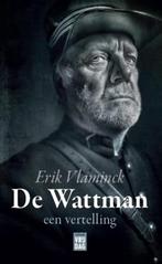 De Wattman 9789460014970 Erik Vlaminck, Boeken, Verzenden, Zo goed als nieuw, Erik Vlaminck
