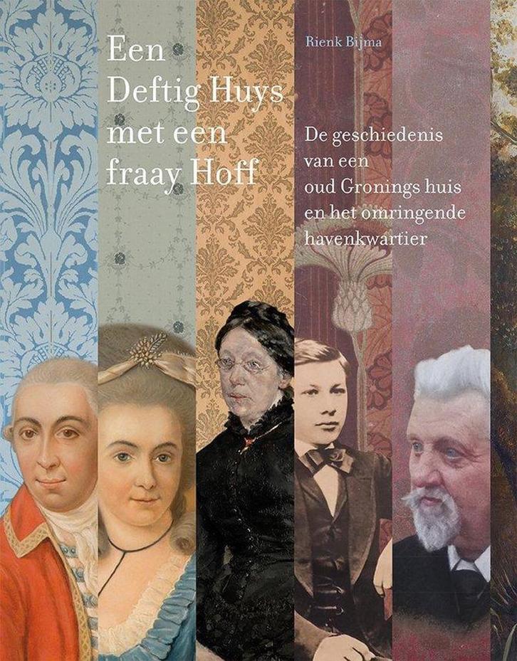 Een Deftig Huys met een fraay Hoff 9789493164000 Rienk Bijma, Boeken, Geschiedenis | Stad en Regio, Zo goed als nieuw, Verzenden
