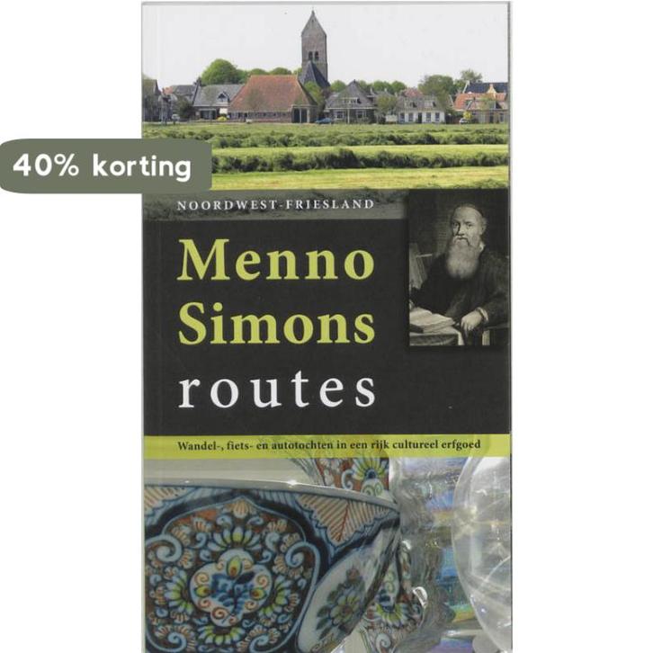 Menno Simonsroutes 9789058813640 Diederik Monch, Boeken, Reisgidsen, Zo goed als nieuw, Verzenden