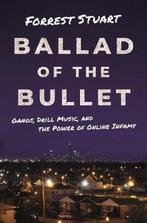 Ballad of the Bullet 9780691194431 Forrest Stuart, Verzenden, Zo goed als nieuw, Forrest Stuart