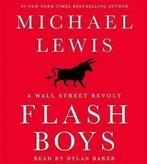 Baker, Dylan : Flash Boys: A Wall Street Revolt CD, Boeken, Economie, Management en Marketing, Professor Michael Lewis, Zo goed als nieuw