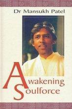 Awakening Soulforce 9781873606186 Mansukh Patel, Verzenden, Gelezen, Mansukh Patel