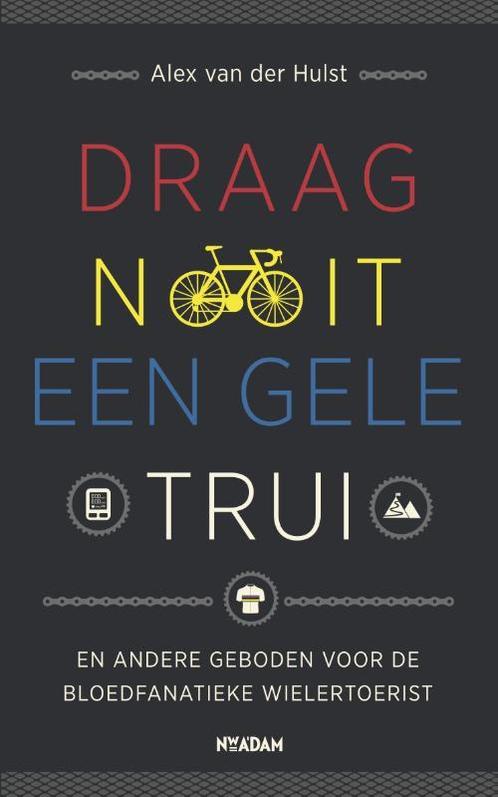 Draag nooit een gele trui 9789046818923 Alex van der Hulst, Boeken, Hobby en Vrije tijd, Gelezen, Verzenden