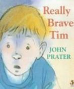 Really brave Tim by John Prater (Paperback) softback), Boeken, John Prater, Gelezen, Verzenden