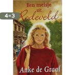 Een Meisje Uit Rodeveld 9789059771376 Anke de Graaf, Boeken, Streekboeken en Streekromans, Verzenden, Gelezen, Anke de Graaf