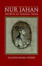 Oxford India paperbacks: Nur Jahan: empress of Mughal India, Gelezen, Ellison Banks Findley, Verzenden
