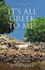 Its All Greek To Me 9781857886504 John Mole, Verzenden, Gelezen, John Mole