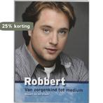 Robbert, van zorgenkind tot medium 9789021582740, Boeken, Verzenden, Zo goed als nieuw, R. van den Broeke