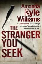 The Stranger You Seek (Keye Street 1) 9780755384167, Boeken, Overige Boeken, Gelezen, Amanda Kyle Williams, Verzenden