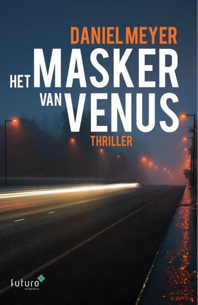 Het masker van Venus 9789492221247 Daniel Meyer, Boeken, Thrillers, Zo goed als nieuw, Verzenden