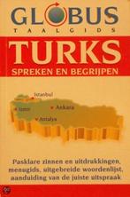 Turks spreken en begrijpen / Globus taalgids 9789024370979, Boeken, Overige Boeken, Verzenden, Gelezen