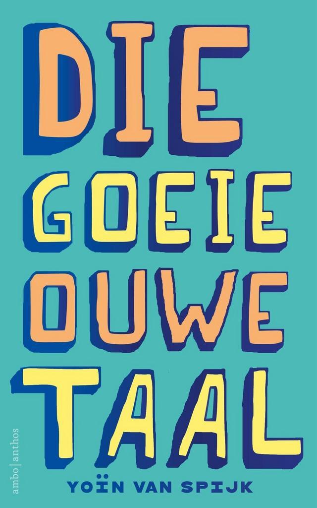 Die goeie ouwe taal (9789026369971, Yoïn van Spijk), Boeken, Overige Boeken, Nieuw, Verzenden