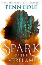 9781668085721 The Kindreds Curse Saga- Spark of the Everf..., Verzenden, Zo goed als nieuw, Penn Cole