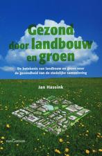 Gezond door landbouw en groen 9789023242116 J. Hassink, Gelezen, J. Hassink, Verzenden