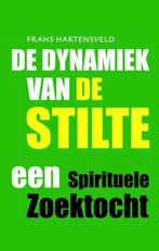 De dynamiek van de stilte 9789043523486 Frans Hartensveld, Boeken, Verzenden, Zo goed als nieuw, Frans Hartensveld