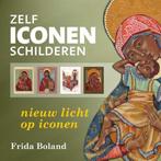 Zelf iconen schilderen 9789460150227 Frida Boland, Verzenden, Gelezen, Frida Boland