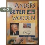 Anders Beter Worden 9789021532387 A. Vogel, Verzenden, Zo goed als nieuw, A. Vogel