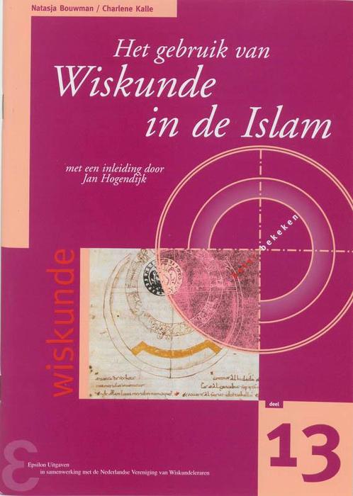 Het gebruik van Wiskunde in de Islam 9789050410779, Boeken, Techniek, Zo goed als nieuw, Verzenden