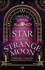 The Star and the Strange Moon | 9780349426006 | Constance, Zo goed als nieuw, Constance Sayers