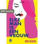 Elke man is een vrouw 9789464334098 Erik Segers, Boeken, Verzenden, Gelezen, Erik Segers