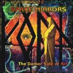 cd - Space Mirrors - The Darker Side Of Art, Verzenden, Zo goed als nieuw