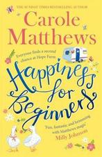Happiness for Beginners 9780751572100 Carole Matthews, Verzenden, Zo goed als nieuw, Carole Matthews
