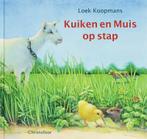 Kuiken en Muis op stap 9789062388349 Loek Koopmans, Verzenden, Gelezen, Loek Koopmans