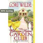 The Welcome Home Garden Club 9780061988431 Lori Wilde, Verzenden, Gelezen, Lori Wilde