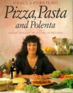 Pizza, pasta and polenta by Ursula Ferrigno (Hardback), Verzenden, Gelezen