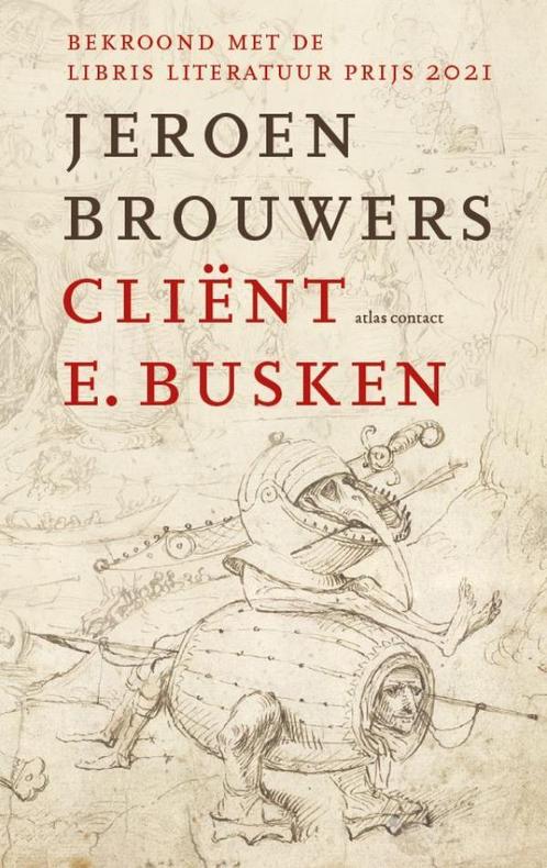 Cliënt E. Busken 9789025473778 Jeroen Brouwers, Boeken, Overige Boeken, Gelezen, Verzenden