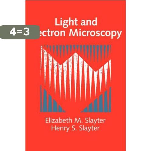 Light and Electron Microscopy 9780521339483 Henry S. Slayter, Boeken, Overige Boeken, Zo goed als nieuw, Verzenden