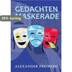 Gedachtenmaskerade 9789493240971 Alexander Freiberg, Verzenden, Zo goed als nieuw, Alexander Freiberg