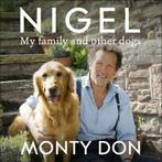 Don, Monty : Nigel: my family and other dogs CD Expertly, Boeken, Zo goed als nieuw, Monty Don, Verzenden