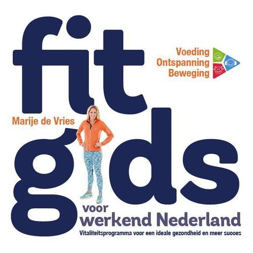 Fitgids voor werkend Nederland 9789079142194 Marije de Vries, Boeken, Gezondheid, Dieet en Voeding, Gelezen, Verzenden