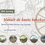 Vanuit de koets bekeken 9789023251484 Jan K.H. van der Meer, Boeken, Geschiedenis | Stad en Regio, Verzenden, Zo goed als nieuw