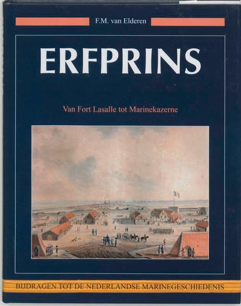 Erfprins / Bijdragen tot de Nederlandse Marinegeschiedenis /, Boeken, Geschiedenis | Wereld, Zo goed als nieuw, Verzenden