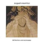 cd - Elijahs Mantle - Betrayals And Ecstasies, Verzenden, Zo goed als nieuw