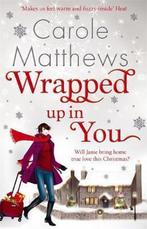 Wrapped Up In You 9781847444721 Carole Matthews, Boeken, Verzenden, Zo goed als nieuw, Carole Matthews