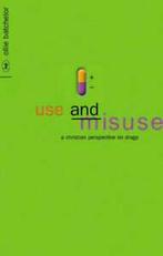 Use and misuse: a Christian perspective on drugs by Ollie, Gelezen, Ollie Batchelor, Verzenden