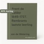 Arent de Gelder 1645-1727. Rembrants laatste leerling, Boeken, Verzenden, Gelezen, Van de Wetering
