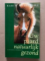 Uw Paard Natuurlijk Gezond - Voorkomen en Genezen - NIEUW, Boeken, Ophalen of Verzenden, Zo goed als nieuw, Paarden of Pony's