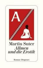 Allmen und die Erotik 9783257070330 Martin Suter, Verzenden, Zo goed als nieuw, Martin Suter