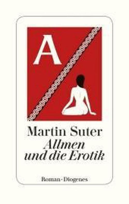 Allmen und die Erotik 9783257070330 Martin Suter, Boeken, Taal | Duits, Zo goed als nieuw, Verzenden