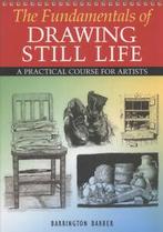 The fundamentals of drawing still life: a practical course, Boeken, Verzenden, Gelezen, Barrington Barber