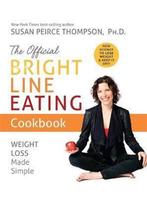 The Official Bright Line Eating Cookbook 9781401957155, Verzenden, Zo goed als nieuw, Susan Peirce Thompson
