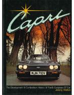 CAPRI, THE DEVELOPMENT & COMPETITION HISTORY OF FORDS, Nieuw, Author, Ford