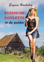 9789085485155 Russische roulette in de polder | Tweedehands, Boeken, Studieboeken en Cursussen, Eugeen Hoekstra, Zo goed als nieuw
